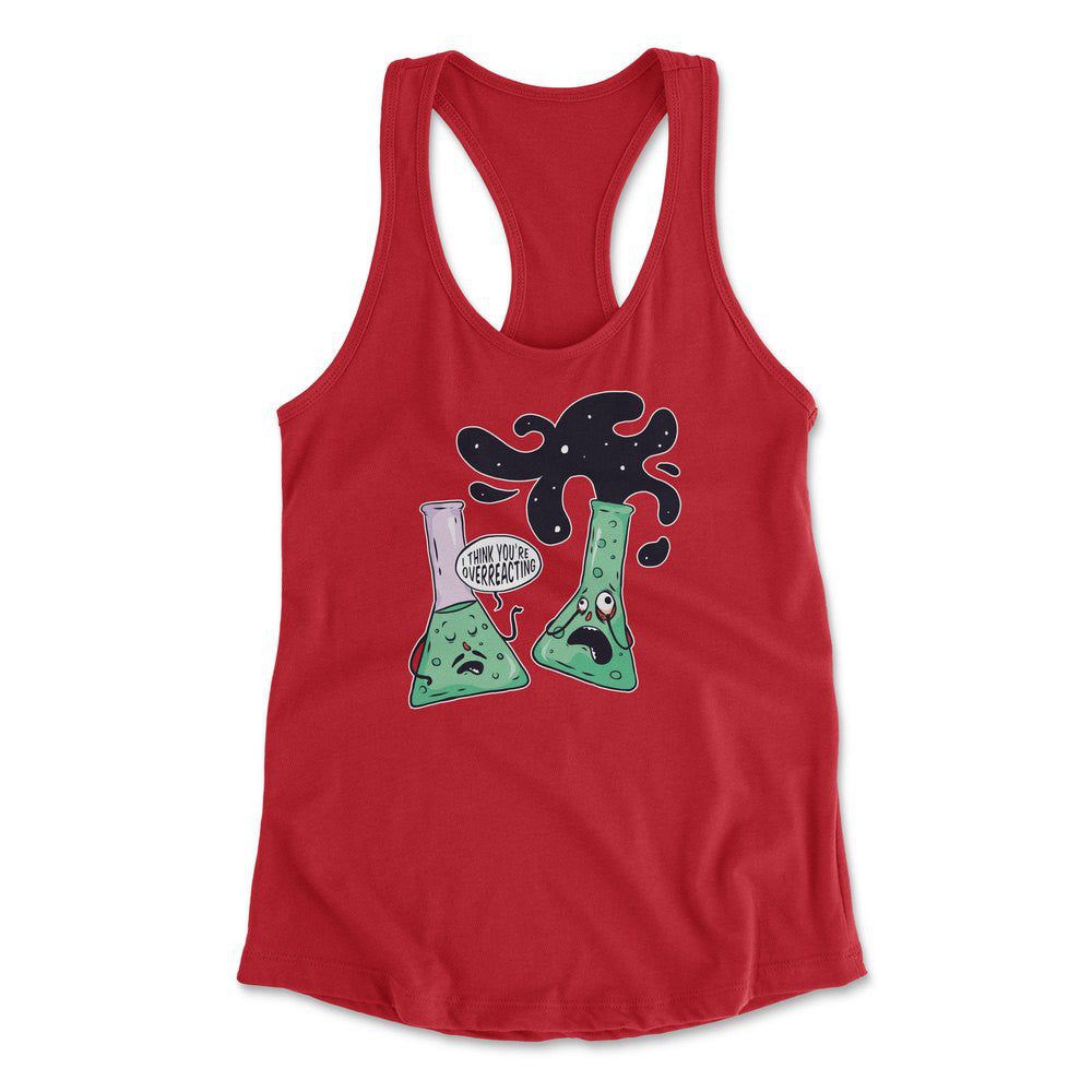 I Think You're Overreacting Womens Racerback Tank in Red color
