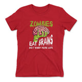 Zombies Eat Brains, Don't Worry You're Safe Womens T-Shirt in Red color