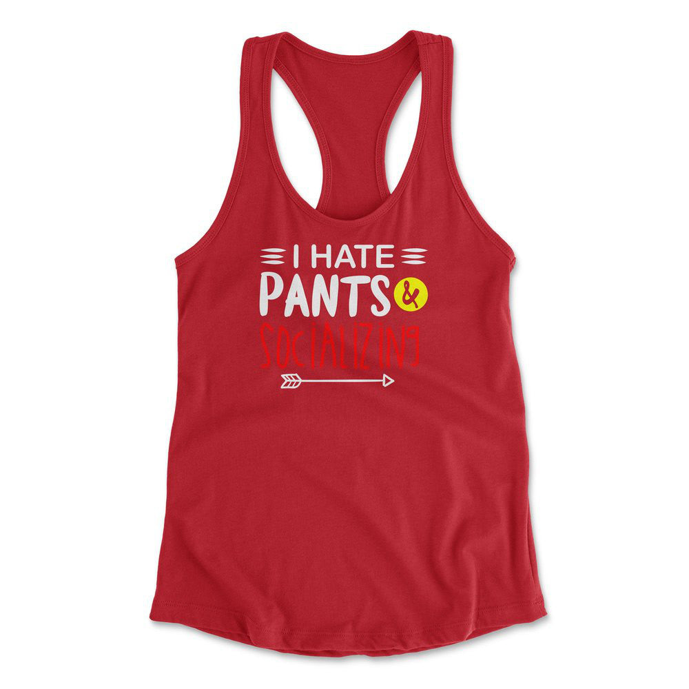 I Hate Pants & Socializing Womens Racerback Tank in Red color