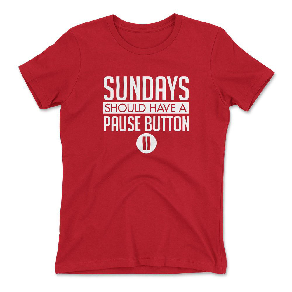 Sundays Should Have A Pause Button Womens T-Shirt in Red color