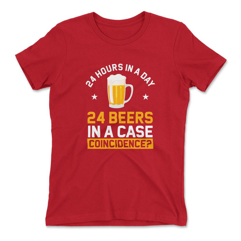 24 Hours In A Day, 24 Beers In A Case. Coincidence Womens T-Shirt in Red color