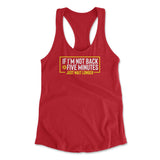 If I'm Not Back In 5 Minutes, Just Wait Longer Womens Racerback Tank