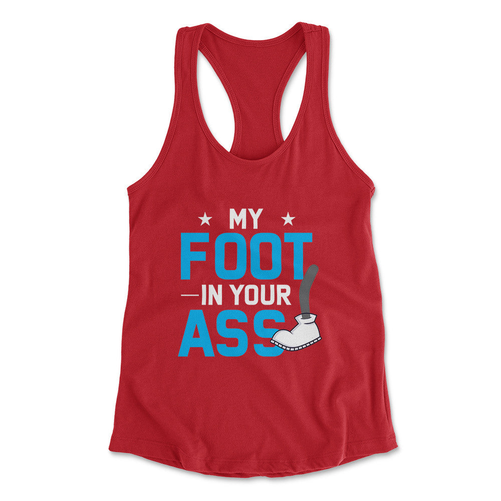 My Foot In Your Ass Womens Racerback Tank in Red color