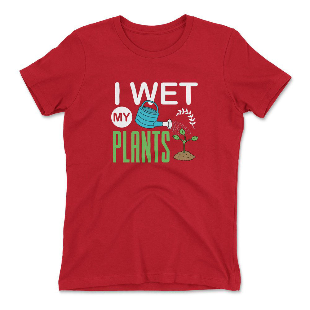 I Wet My Plants Womens T-Shirt in Red color