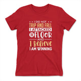 I Did Not Trip And Fall, I Attacked The Floor Womens T-Shirt in Red color