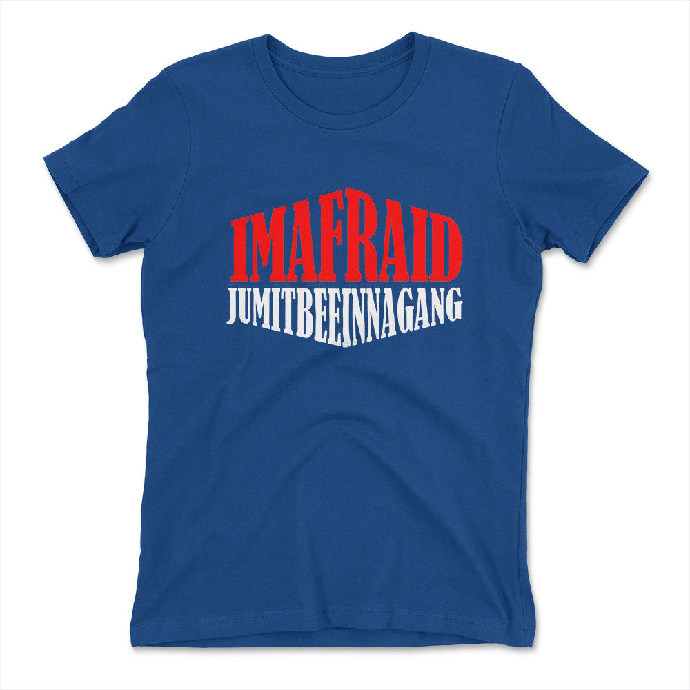 Imafraid Jumitbeeinnagang Womens T-Shirt in Royal color