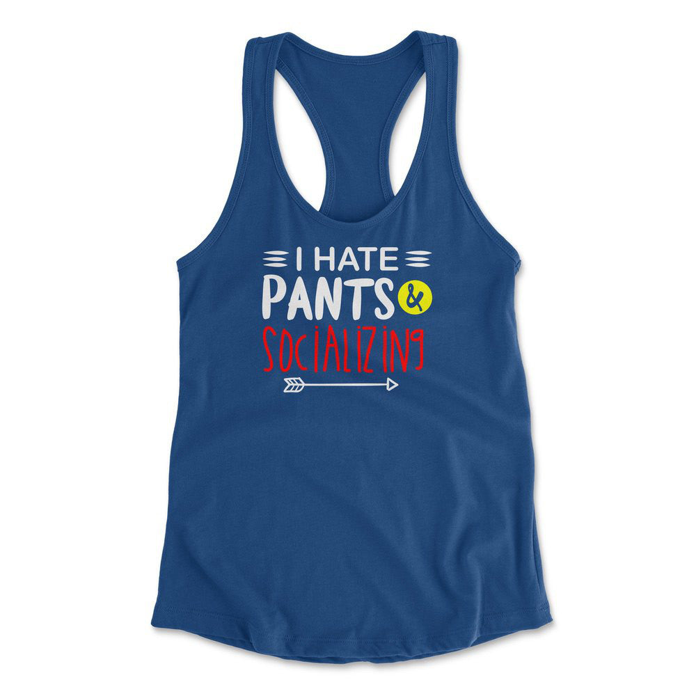 I Hate Pants & Socializing Womens Racerback Tank in Royal color