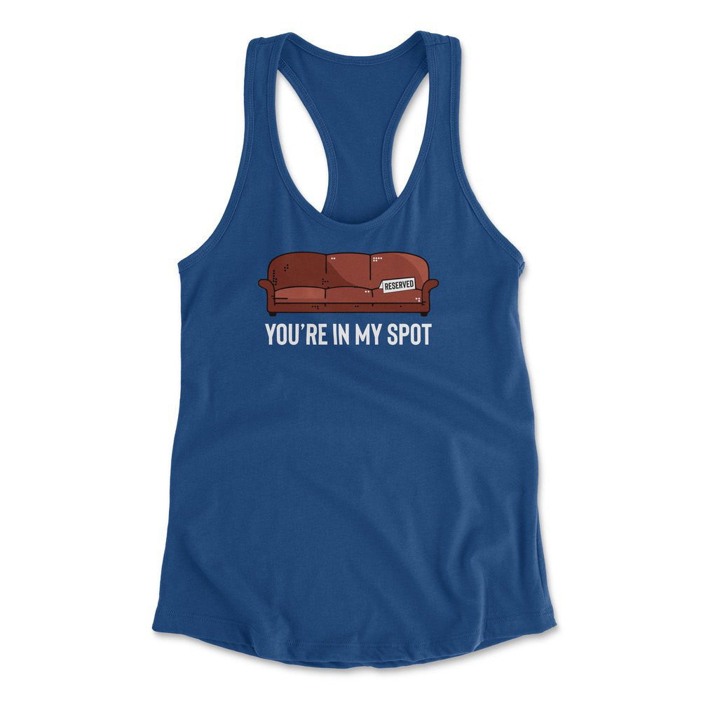 You're In My Spot Womens Racerback Tank in Royal color