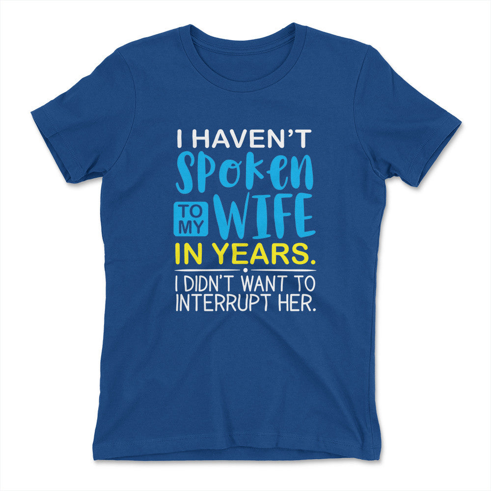 My Wife Knows Everything Womens T-Shirt in Royal color