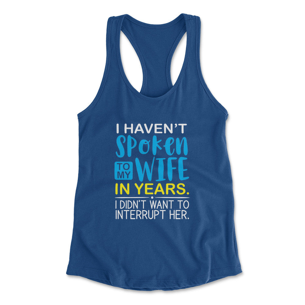 My Wife Knows Everything Womens Racerback Tank in Royal color