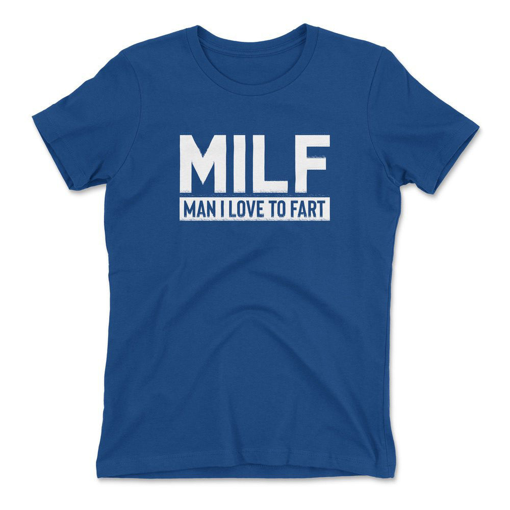 MILF - Man I Love To Fart Womens T-Shirt in Royal color