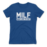 MILF - Man I Love To Fart Womens T-Shirt in Royal color