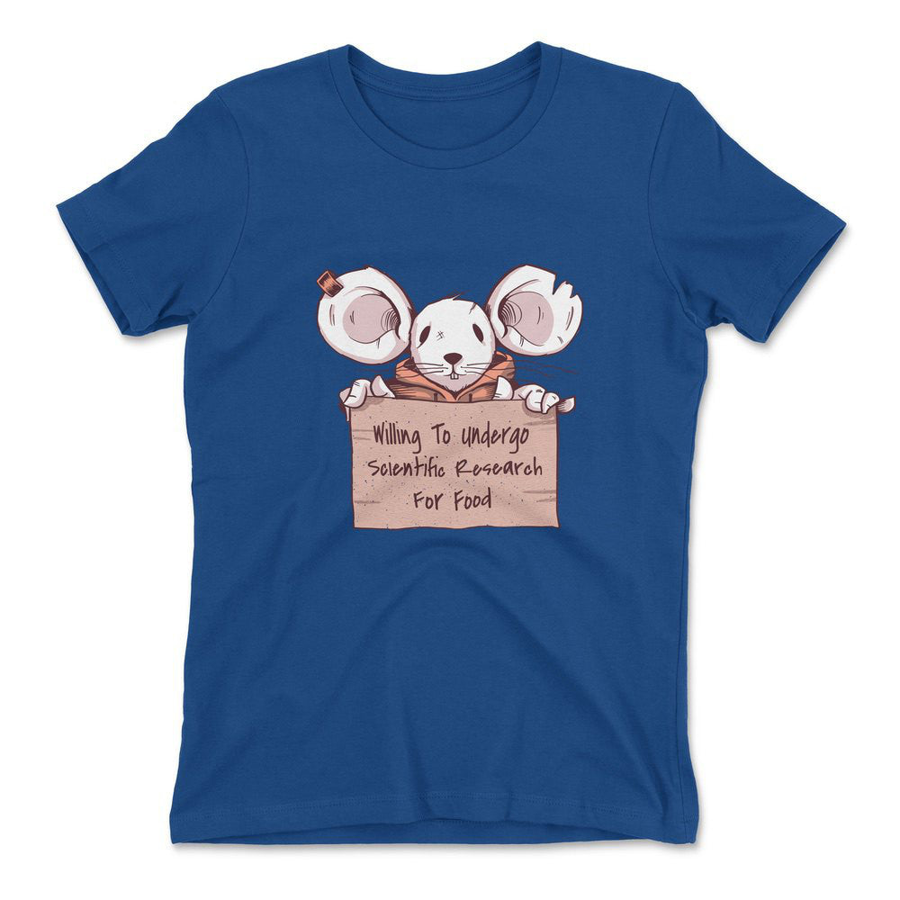 Willing To Undergo Scientific Research For Food Womens T-Shirt in Royal color