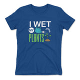 I Wet My Plants Womens T-Shirt in Royal color