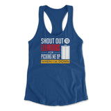 Shout Out To Elevators For Picking Me Up When I'm Down Womens Racerback Tank in Royal color