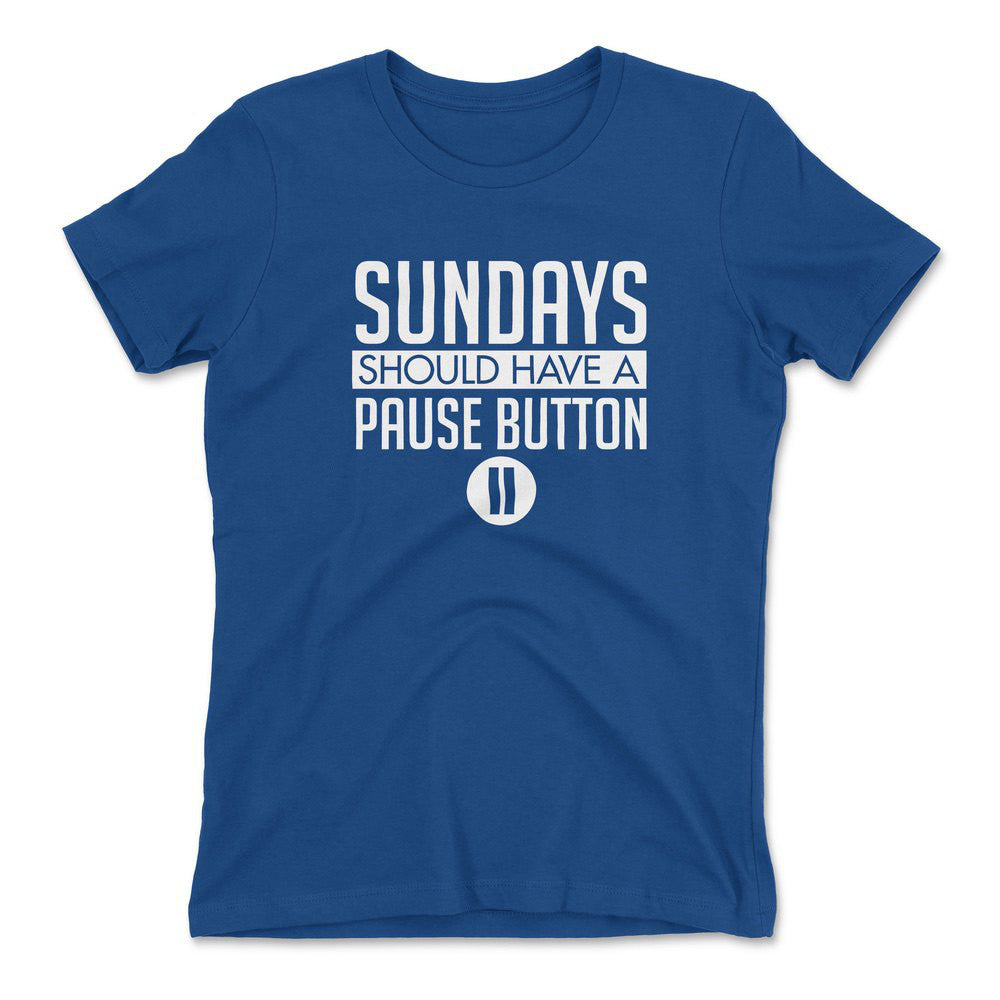 Sundays Should Have A Pause Button Womens T-Shirt in Royal color