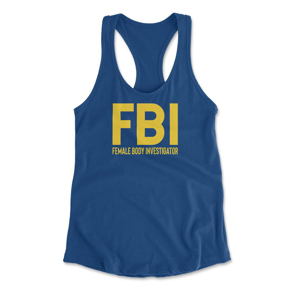 FBI - Female Body Investigator Womens Racerback Tank in Royal color