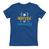 Allergic To Mornings Womens T-Shirt in Royal color