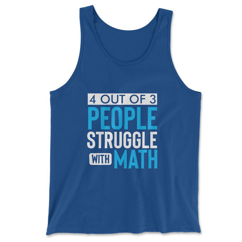 4 Out Of 3 People Struggle With Math Men/Unisex Tank in True Royal color
