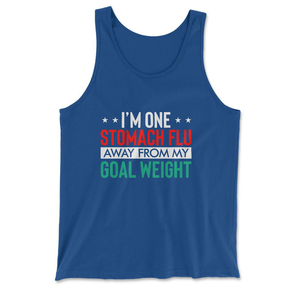 I'm One Stomach Flu Away From My Goal Weight Men/Unisex Tank in True Royal color