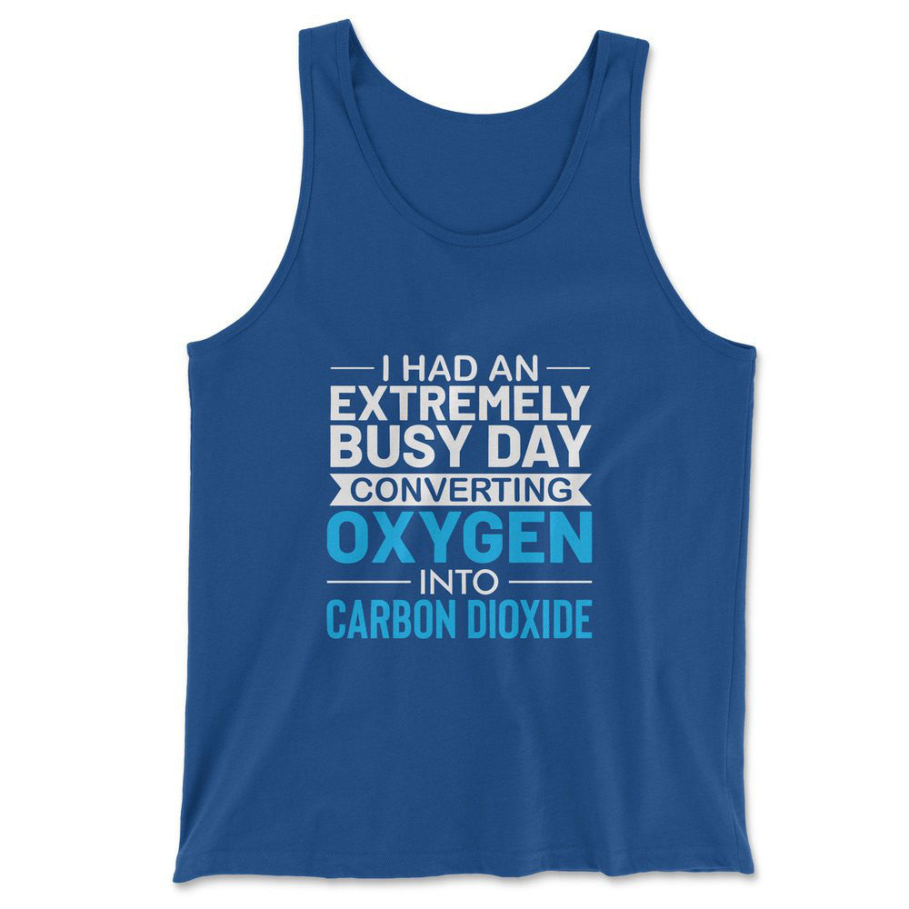 I Had An Extremely Busy Day Converting Oxygen To Carbon Dioxide Men/Unisex Tank in True Royal color