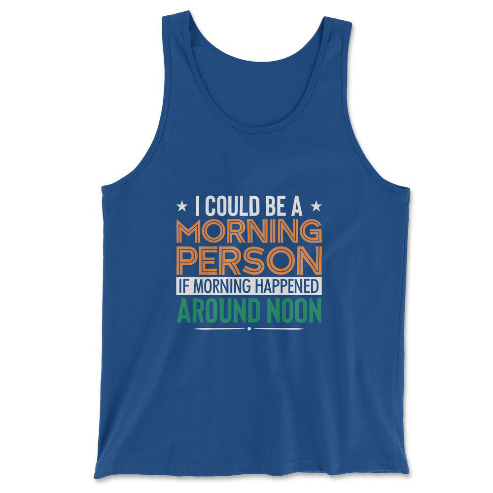 I Could Be A Morning Person If Morning Happened Around Noon Men/Unisex Tank in True Royal color