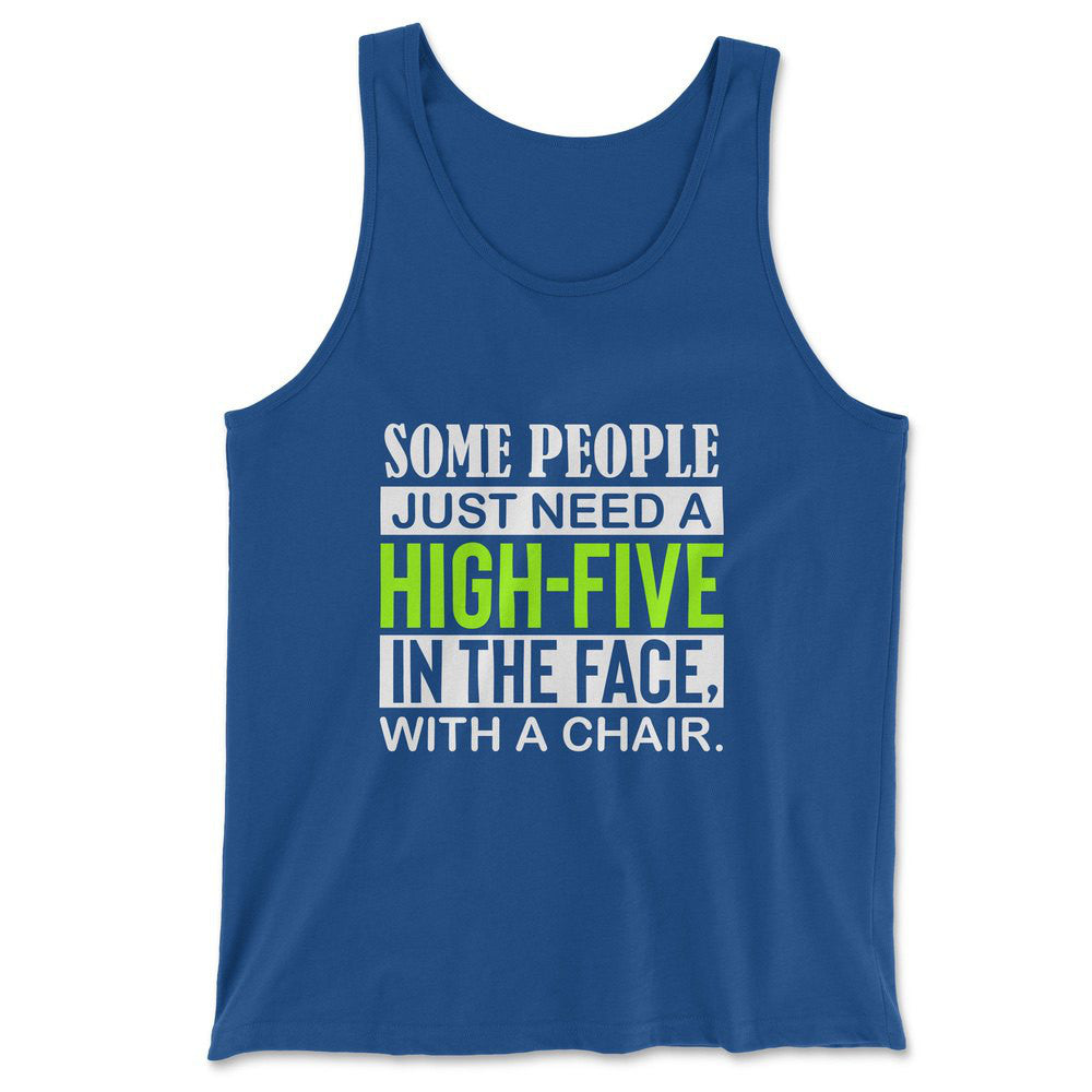Some People Just Need A High-Five In The Face With A Chair Men/Unisex Tank in True Royal color