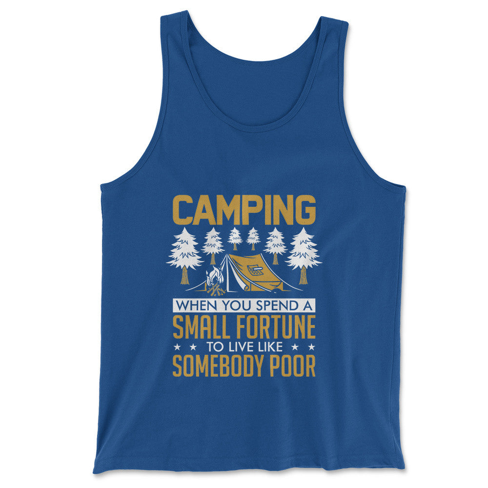 Camping - Spend A Fortune And Live Like A Poor Men/Unisex Tank in True Royal color