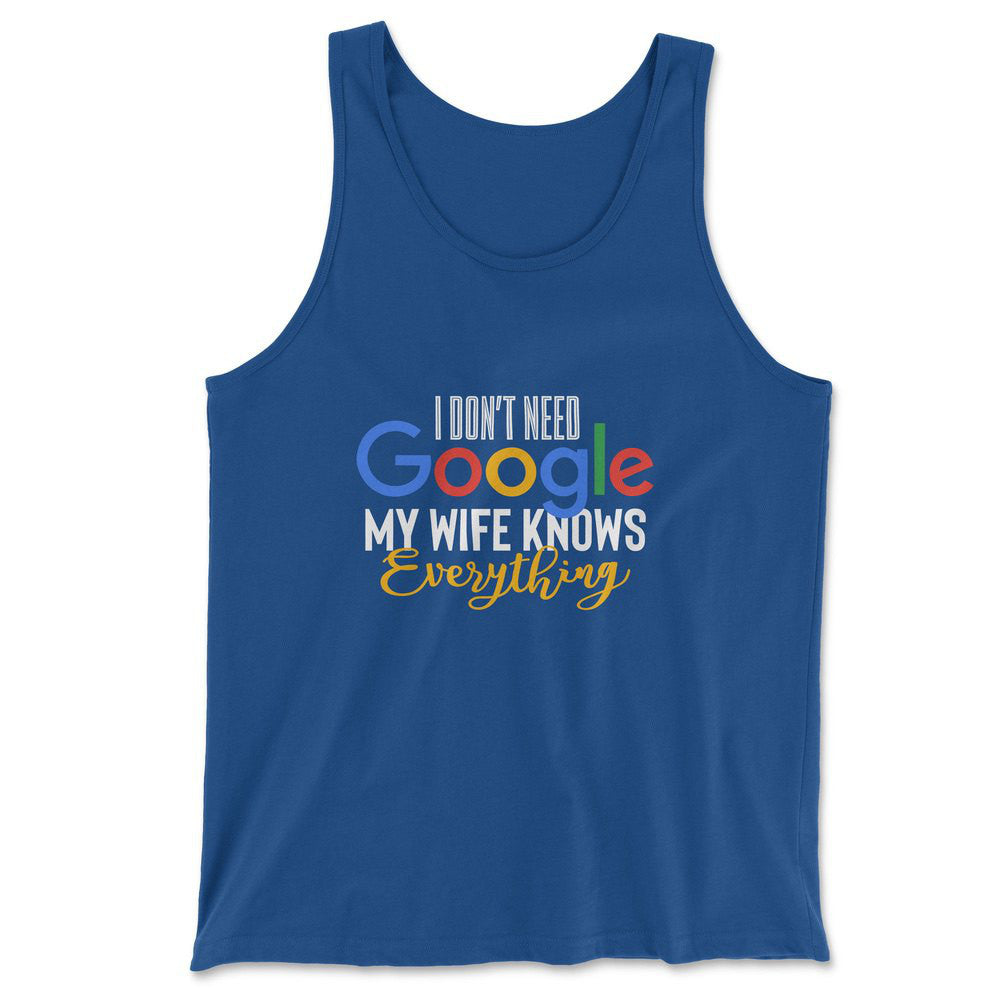 I Don't Need Google, My Wife Knows Everything Men/Unisex Tank in True Royal color