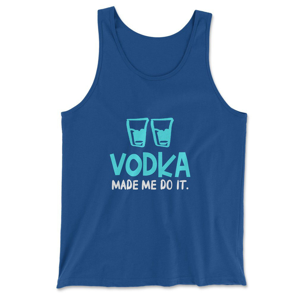 Vodka Made Me Do It Men/Unisex Tank in True Royal color