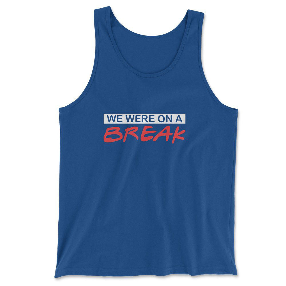 We Were On A Break Men/Unisex Tank in True Royal color
