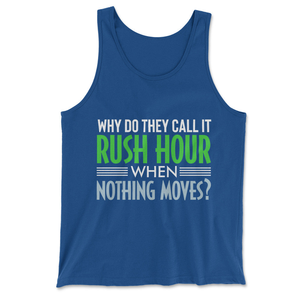 Why Do They Call It Rush Hour? Men/Unisex Tank in True Royal color
