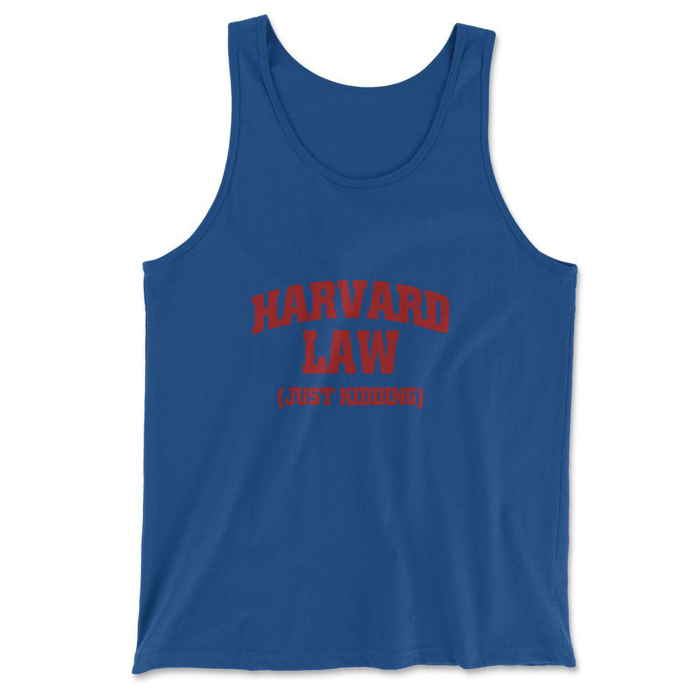 Harvard Law, Just Kidding Men/Unisex Tank in True Royal color
