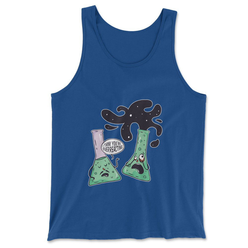 I Think You're Overreacting Men/Unisex Tank in True Royal color