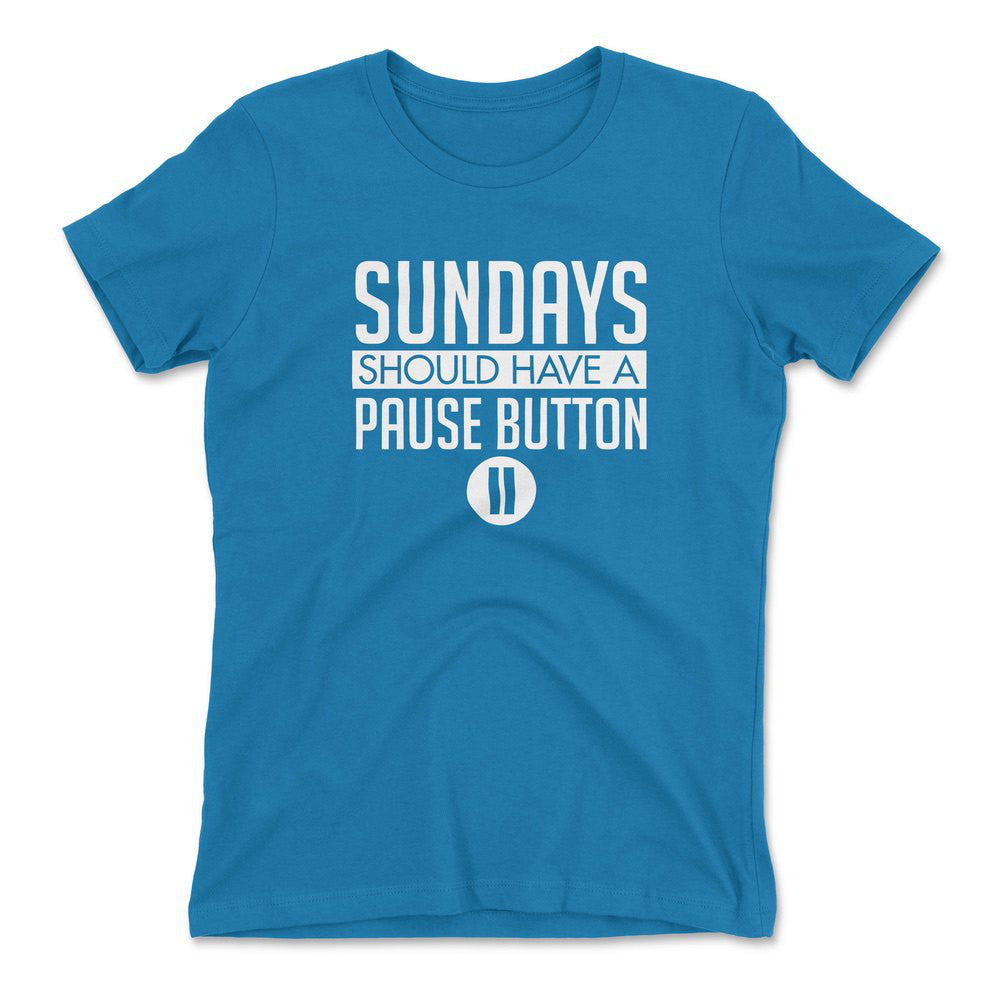 Sundays Should Have A Pause Button Womens T-Shirt in Turquoise color