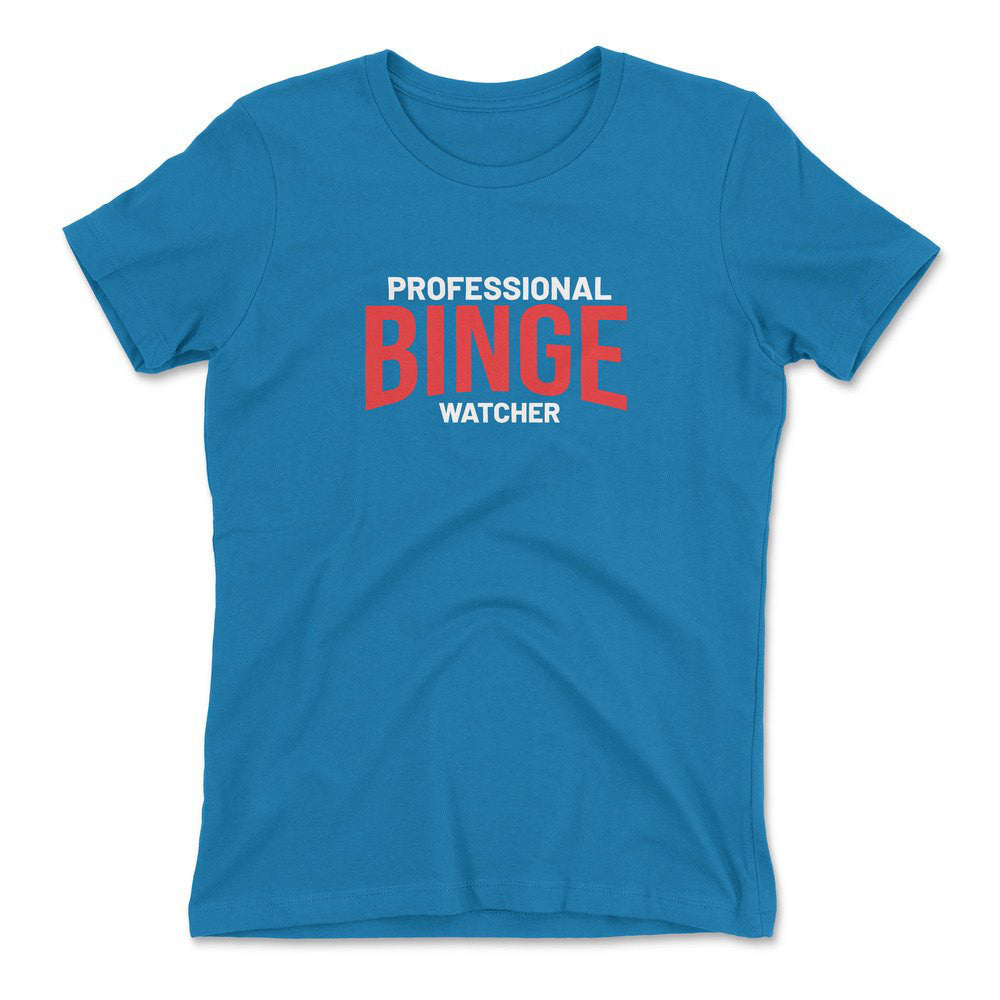 Professional Binge Watcher Womens T-Shirt in Turquoise color
