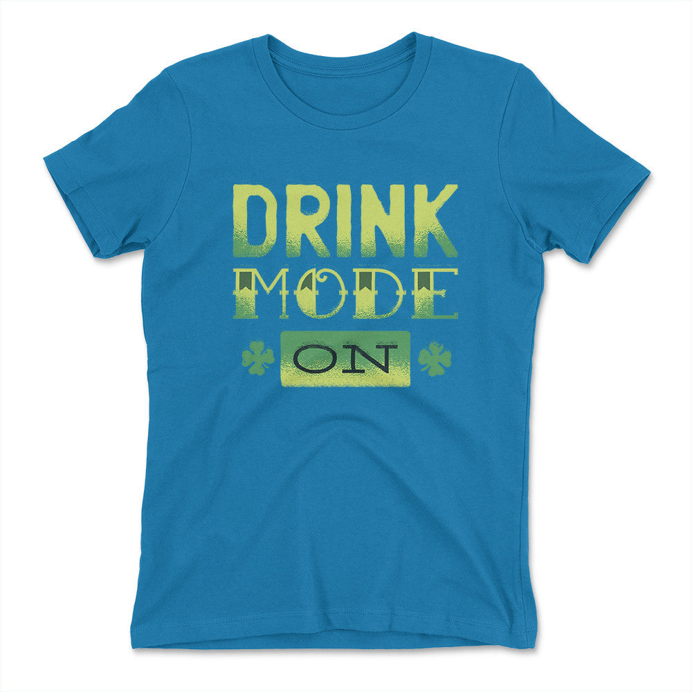Drink Mode On Womens T-Shirt in Turquoise color