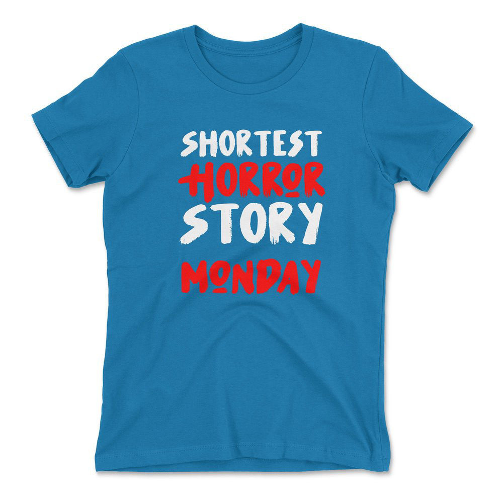 Shortest Horror Story - Monday Womens T-Shirt in Turquoise color