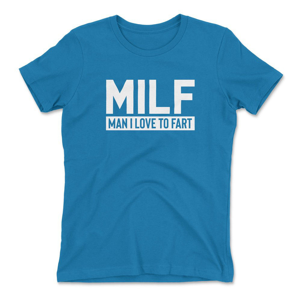 MILF - Man I Love To Fart Womens T-Shirt in Turquoise color