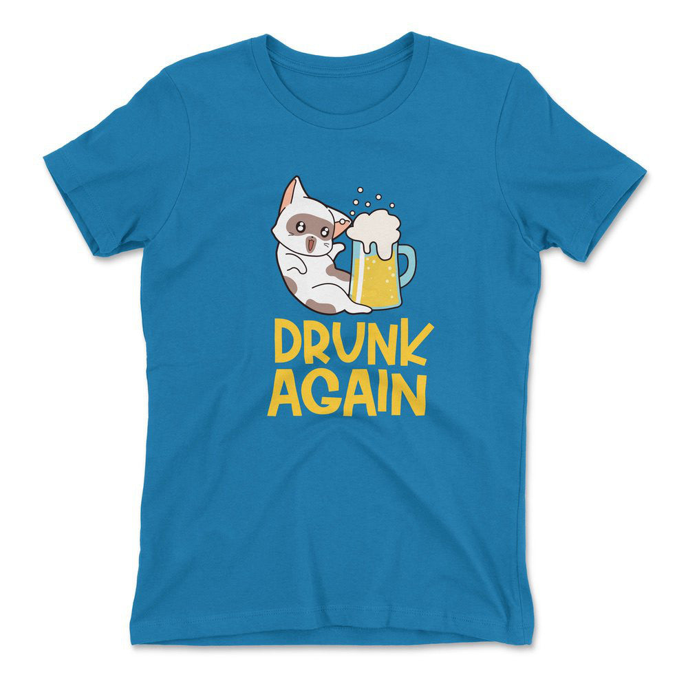 Drunk Again Womens T-Shirt in Turquoise color