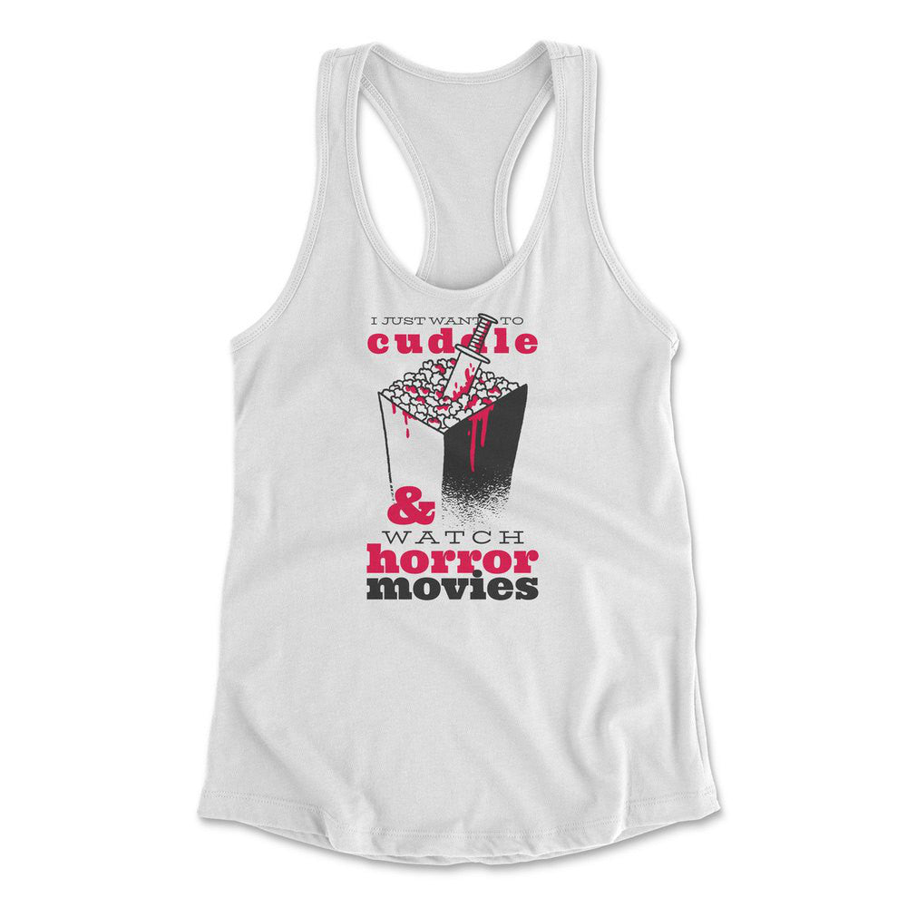 I Just Want To Cuddle And Watch Horror Movies Womens Racerback Tank in White color