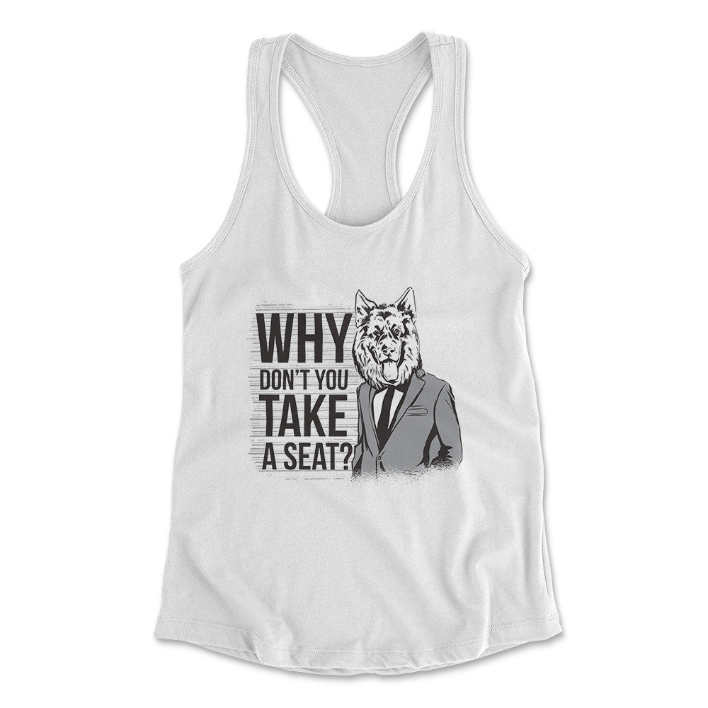 Why Dont You Take A Seat Womens Racerback Tank in White color
