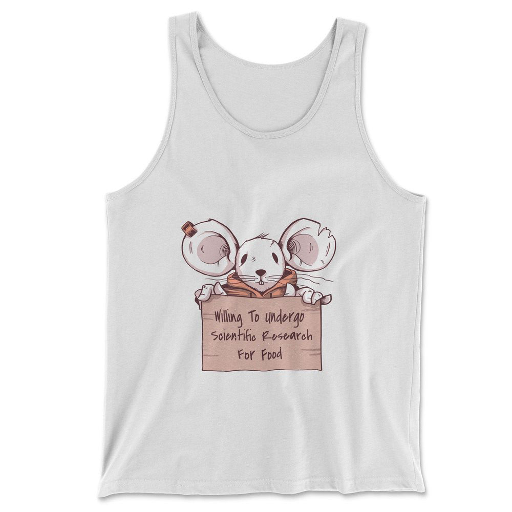 Willing To Undergo Scientific Research For Food Men/Unisex Tank in White color