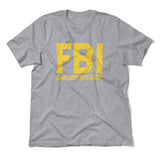 FBI - Female Body Investigator Men/Unisex T-Shirt