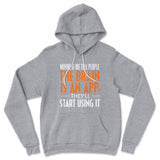 May Be If We Tell People The Brain Is An App, They'll Start Using It Hoodie in Athletic Heather color