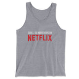Sure, I Do Marathons On Netflix Men/Unisex Tank in Athletic Heather color