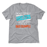 I'm Not Totally Useless, I Can Be Used As A Bad Example Men/Unisex T-Shirt in Athletic Heather color