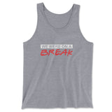We Were On A Break Men/Unisex Tank in Athletic Heather color