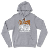 Chocolate Doesn't Ask Silly Questions, Chocolate Undestands Hoodie in Athletic Heather color