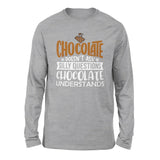Chocolate Doesn't Ask Silly Questions, Chocolate Undestands Men/Unisex Drop Shoulder Sweatshirt in Athletic Heather color